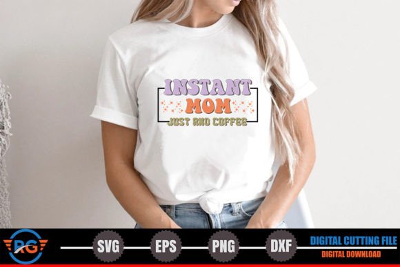 Instant Mom Just and Coffee – Retro SVG Review