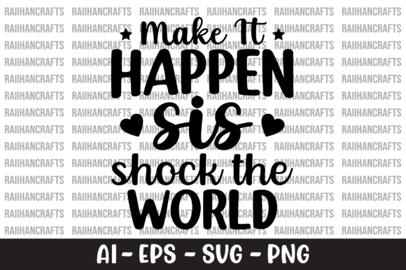 Make It Happen Sis Shock the World SVG