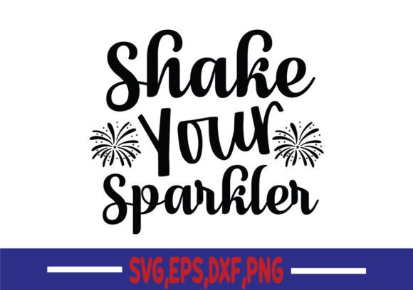 Shake Your Sparkler SVG: A Designer's Review for 4th of July Projects