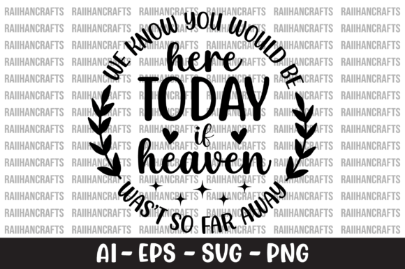 We Know You Would Be Here Today SVG